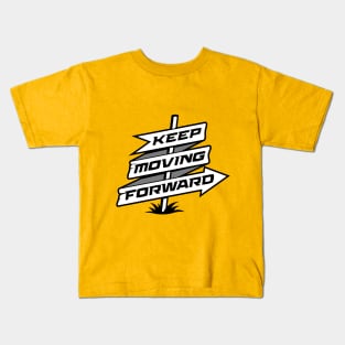 Keep Moving Forward Kids T-Shirt